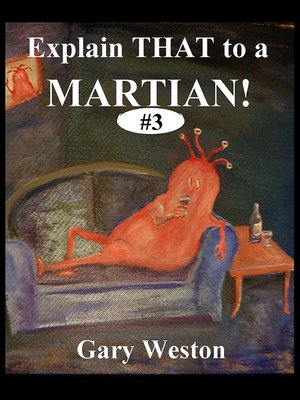 cover image of Explain That to a Martian 3